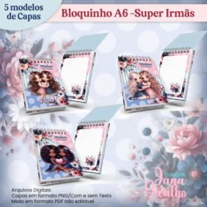 Bloquinho A6 Coleção Super Irmãs