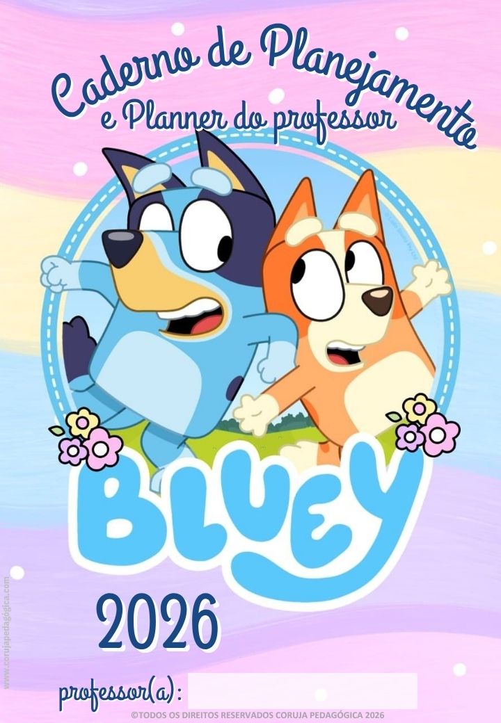 Bluey e Bingo Planner e Caderno de Planejamento para professores 2026 Bluey e Bingo Planner e Caderno Pedagógico 2026 @corujapedagogica