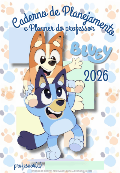 Bluey e Bingo Planner e Caderno Pedagógico 2026 @corujapedagogica